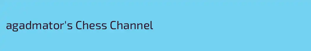 agadmator's Chess Channel